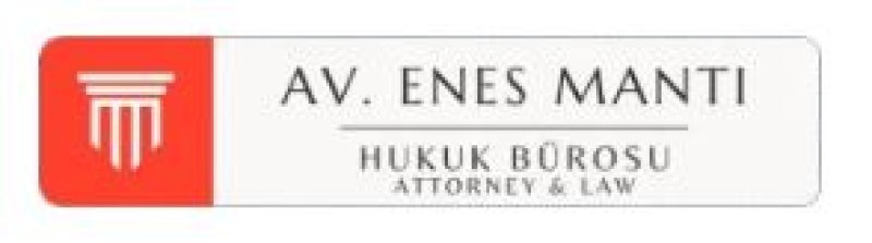 AVUKAT ENES MANTI HUKUK BÜROSU
